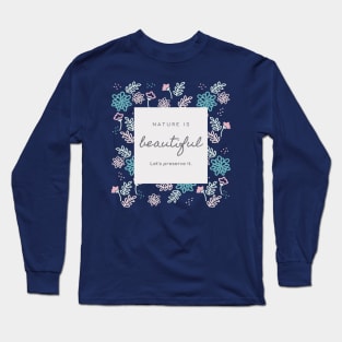 nature is beautiful Long Sleeve T-Shirt